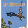 Der Steinadler, eine Rückeroberung im Alpenraum
